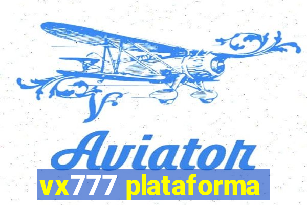 vx777 plataforma
